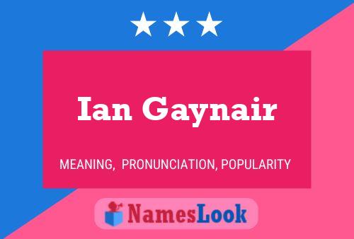 Ian Gaynair Namensposter