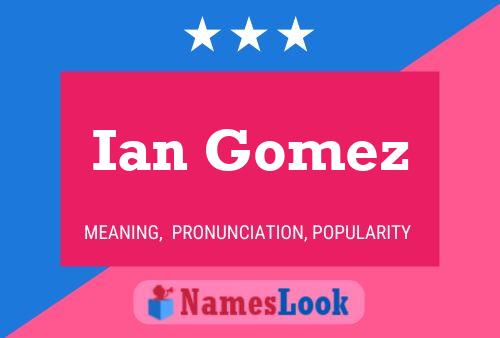 Ian Gomez Namensposter