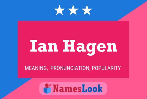 Ian Hagen Namensposter