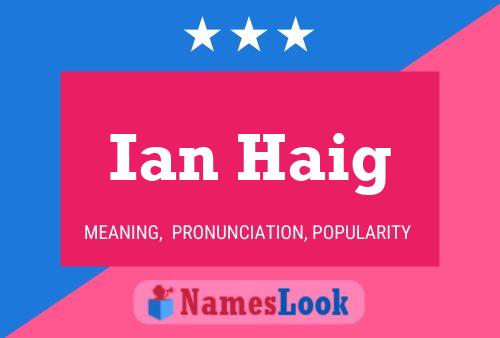 Ian Haig Namensposter