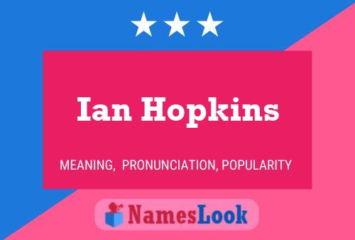 Ian Hopkins Namensposter