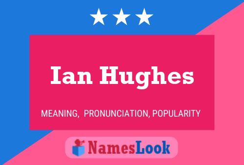 Ian Hughes Namensposter