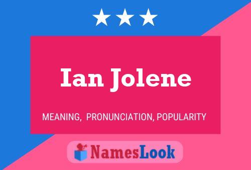 Ian Jolene Namensposter