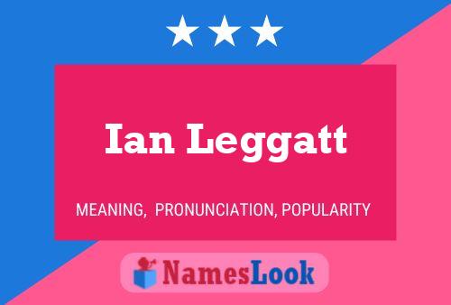 Ian Leggatt Namensposter