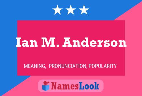 Ian M. Anderson Namensposter