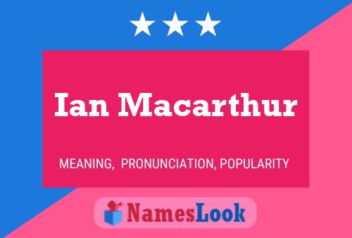 Ian Macarthur Namensposter