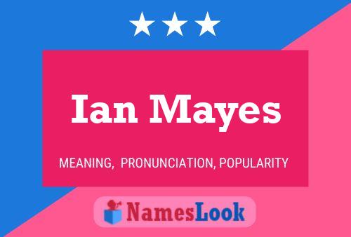 Ian Mayes Namensposter