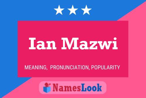 Ian Mazwi Namensposter