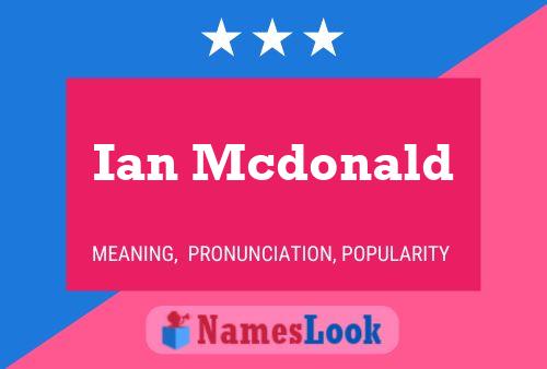 Ian Mcdonald Namensposter