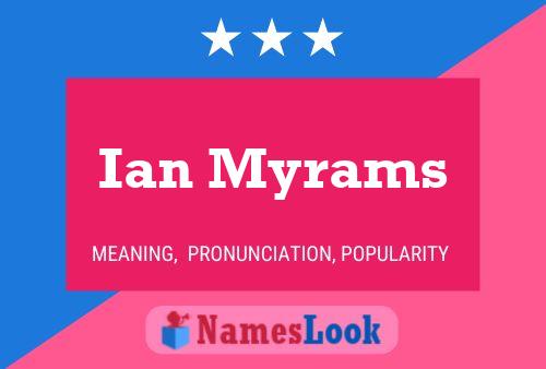 Ian Myrams Namensposter