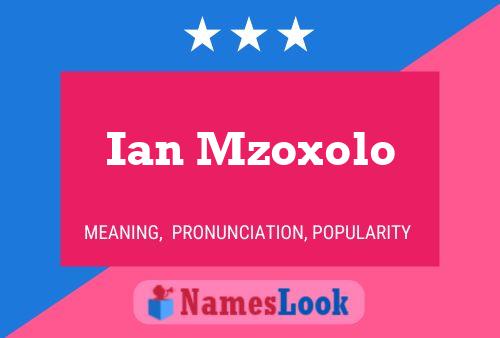 Ian Mzoxolo Namensposter