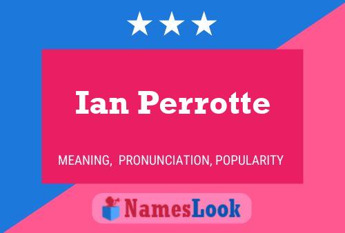 Ian Perrotte Namensposter