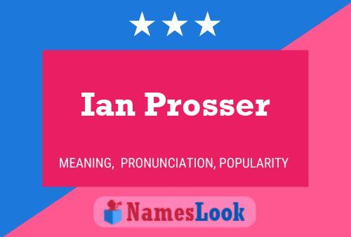 Ian Prosser Namensposter