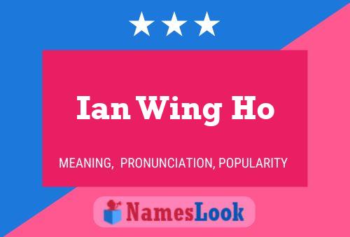 Ian Wing Ho Namensposter