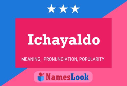 Ichayaldo Namensposter