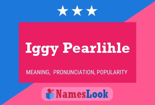 Iggy Pearlihle Namensposter