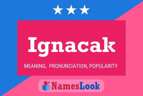 Ignacak Namensposter