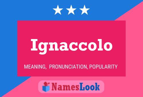 Ignaccolo Namensposter