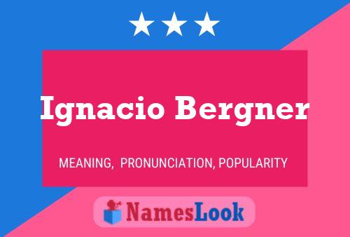 Ignacio Bergner Namensposter