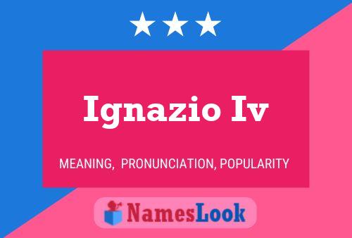 Ignazio Iv Namensposter