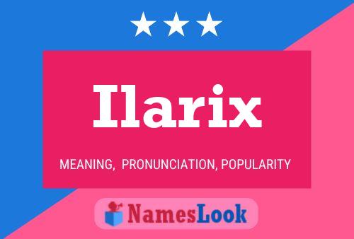 Ilarix Namensposter