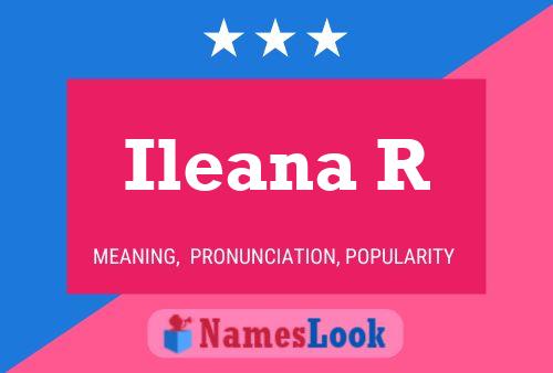 Ileana R Namensposter