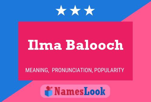 Ilma Balooch Namensposter