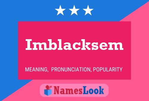 Imblacksem Namensposter