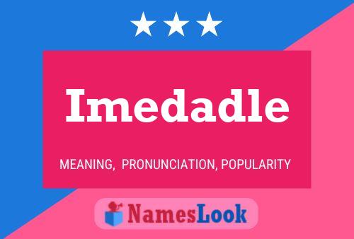 Imedadle Namensposter