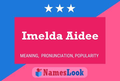 Imelda Aidee Namensposter