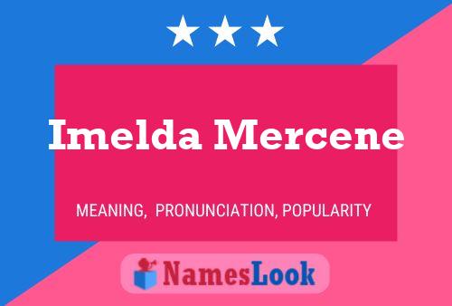 Imelda Mercene Namensposter