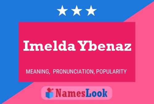 Imelda Ybenaz Namensposter