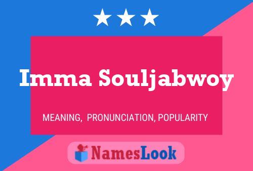 Imma Souljabwoy Namensposter