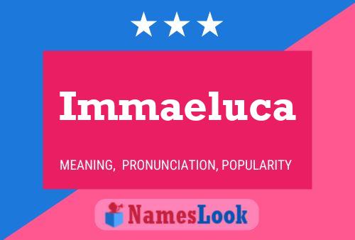 Immaeluca Namensposter