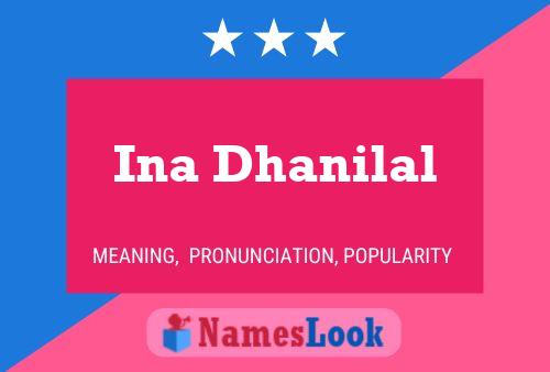 Ina Dhanilal Namensposter