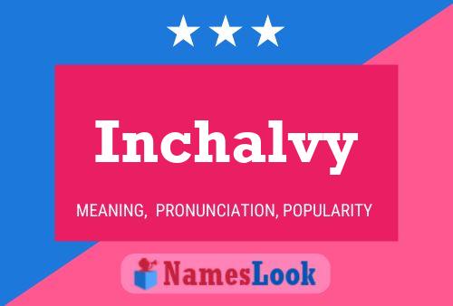 Inchalvy Namensposter