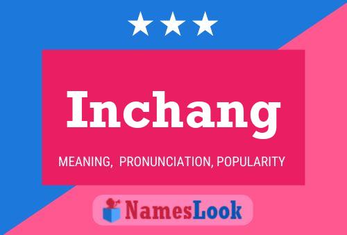 Inchang Namensposter