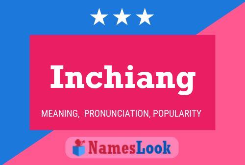 Inchiang Namensposter