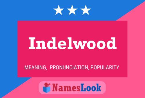 Indelwood Namensposter