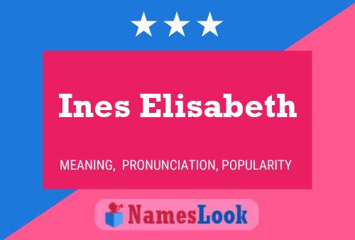 Ines Elisabeth Namensposter