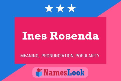 Ines Rosenda Namensposter