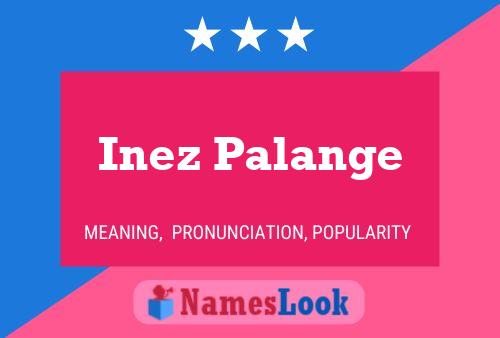 Inez Palange Namensposter