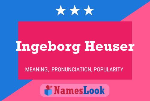 Ingeborg Heuser Namensposter