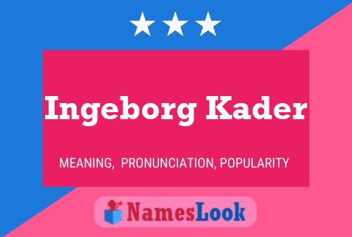 Ingeborg Kader Namensposter