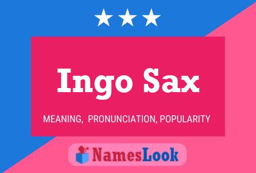 Ingo Sax Namensposter