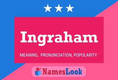 Ingraham Namensposter