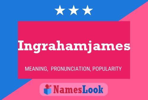 Ingrahamjames Namensposter