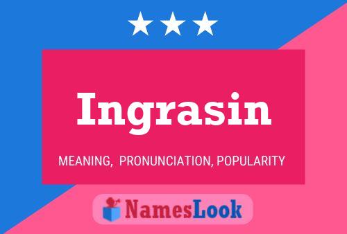 Ingrasin Namensposter