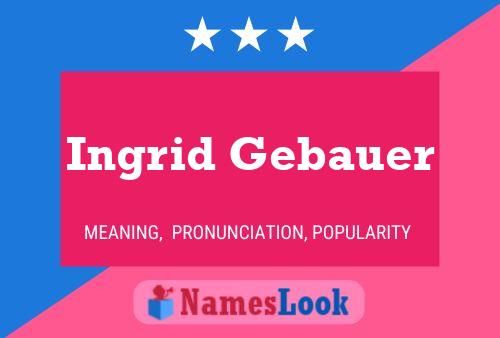 Ingrid Gebauer Namensposter