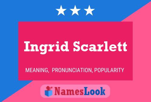 Ingrid Scarlett Namensposter